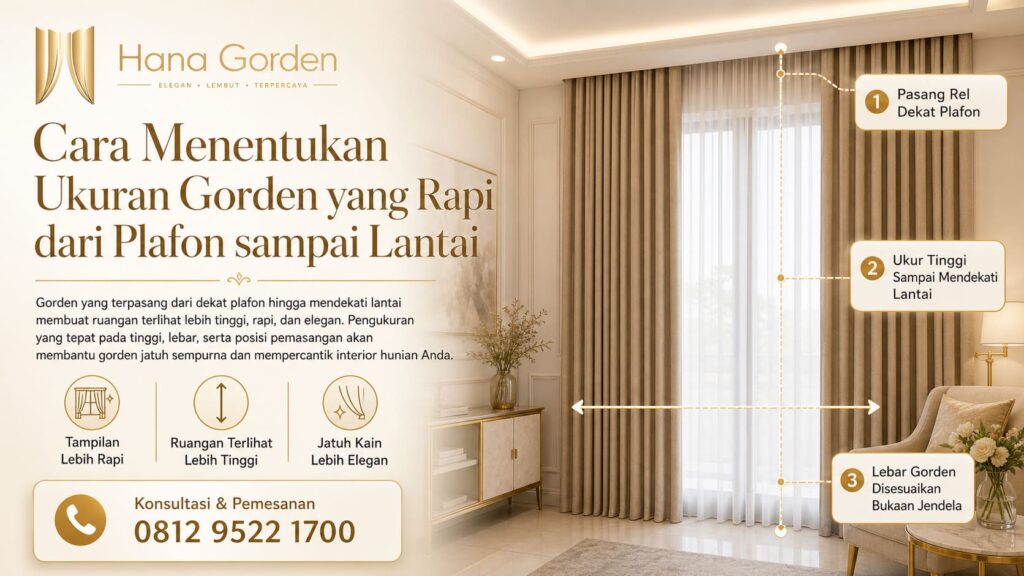 Cara Menentukan Ukuran Gorden yang Rapi dari Plafon sampai Lantai