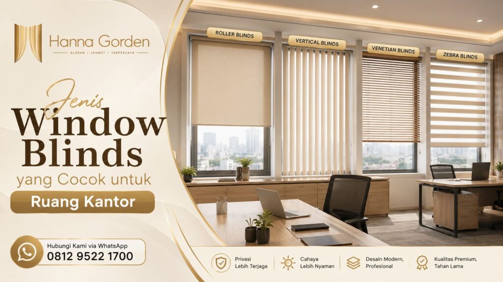 Jenis Window Blinds yang Cocok untuk Ruang Kantor