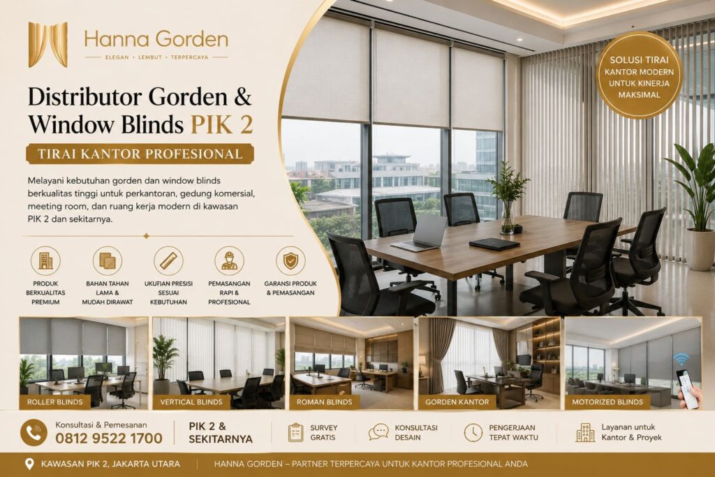 Distributor Gorden & Widow Blinds PIK 2 Tirai Kantor Profesional